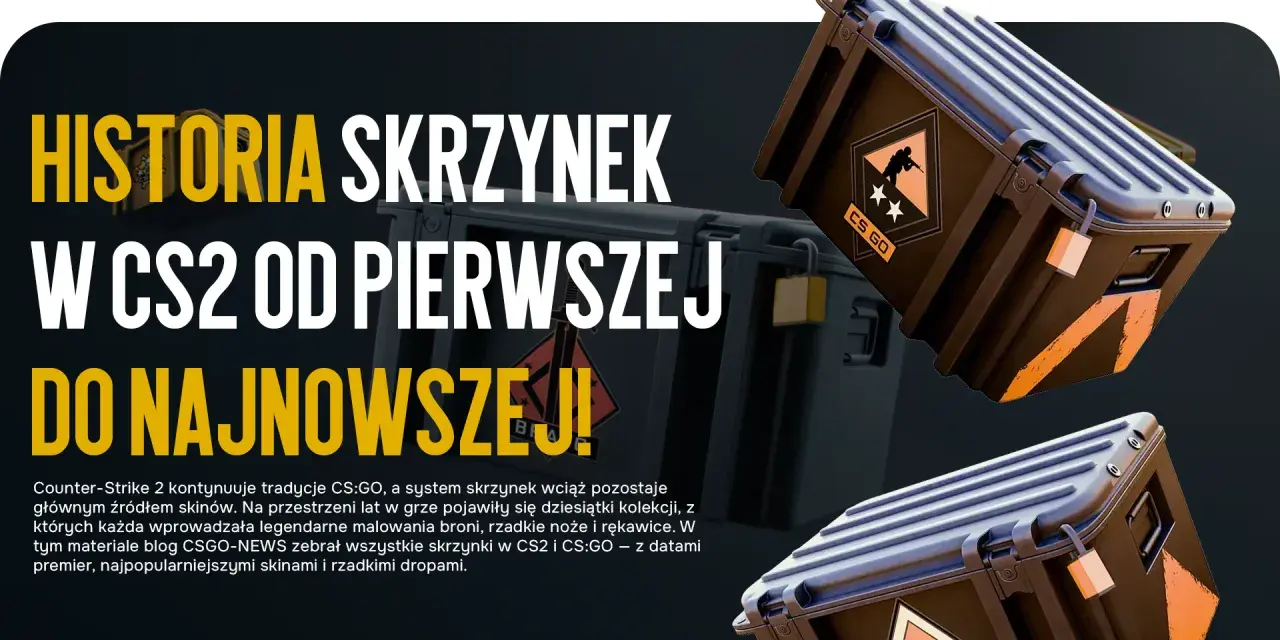 Ewolucja skrzynek od CS:GO do CS2: co się zmieniło i gdzie otwierać