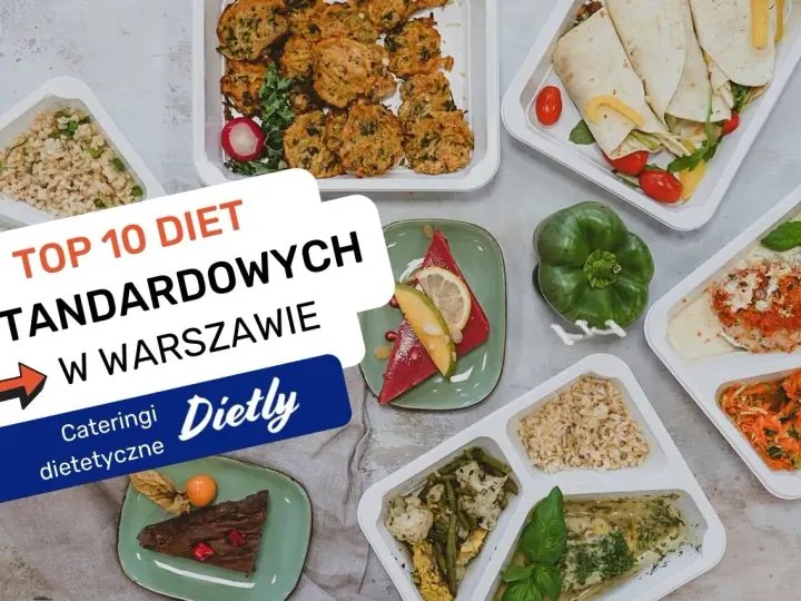 Szukasz najlepszego cateringu dietetycznego w Warszawie? Zobacz TOP 10 diet standardowych, które ułatwią Ci zdrowe odżywianie.